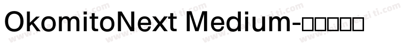 OkomitoNext Medium字体转换